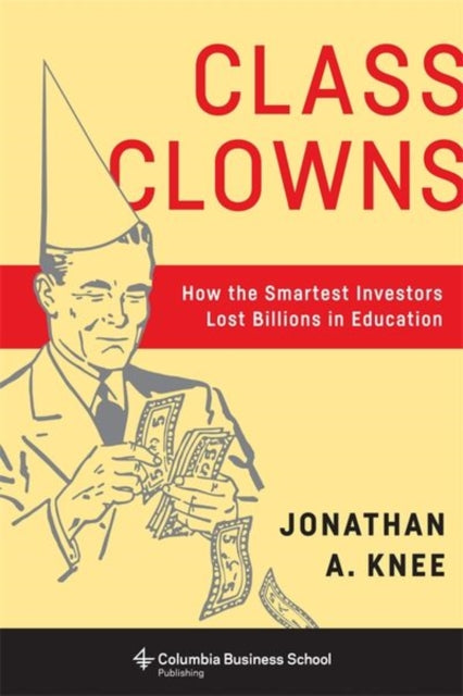 Binding: Hardcover
Description: A fascinating postmortem of four failed efforts to transform education.
Title: Class Clowns How The Smartest Investors Lost Billions In Education
Author(s): Knee Jonathan A.