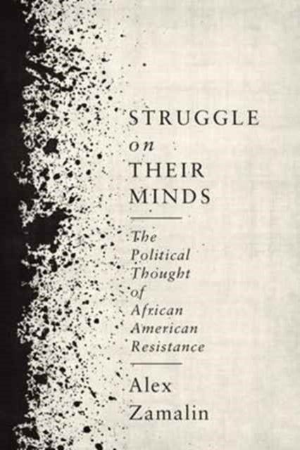 Binding: Hardcover
Description: Struggle on Their Minds shows how the American political tradition have been continually challenged and strengthened by antiracist resistance creating a rich legacy of African American thought.