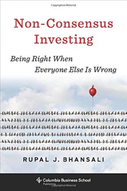 Binding: Hardcover
Description: At a time when many proclaim the death of active investing Rupal J. Bhansali makes a call for its renaissance. Non - Consensus Investing is a must - read for anyone who seeks to understand why active investing disappointed and how it can succeed.