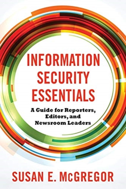 Binding: Paperback
Description: This book is an essential guide to protecting news writers sources and organizations in the digital era. Susan E. Mc Gregor provides a systematic understanding of the key technical legal and conceptual issues that anyone teaching studying or practicing journalism should know.