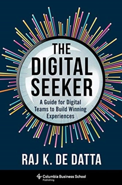 Binding: Hardcover
Description: Raj K. De Datta offers an actionable playbook for companies looking to deliver better digital experiences to their customers.