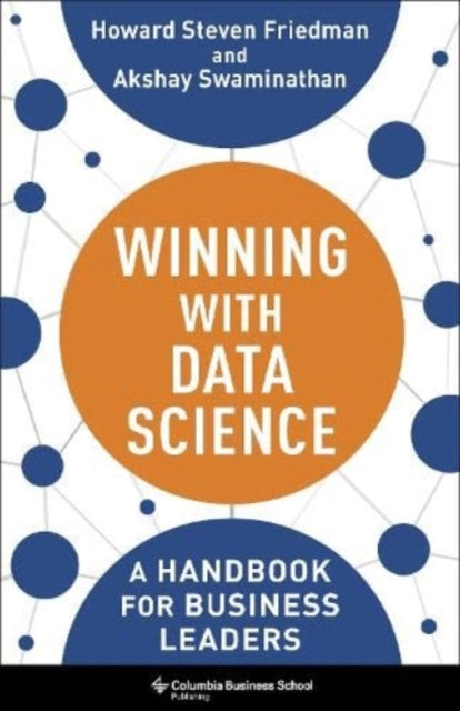Binding: Hardcover
Description: This book is a compelling and comprehensive guide to data science emphasizing its real - world business applications and focusing on how to collaborate productively with data science teams.