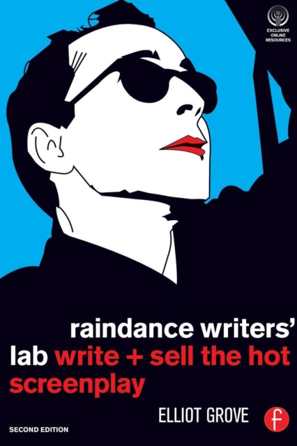 Grove Elliot - Raindance Writers Lab Write + Sell The Hot Screenplay - Paperback