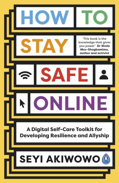 How To Stay Safe Online A Digital Self - Care Toolkit For Developing Resilience And Allyship