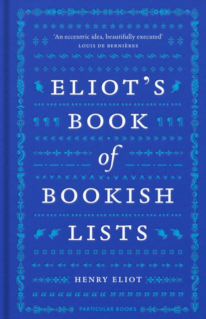 Eliot Henry - Eliot's Book Of Bookish Lists A Sparkling Miscellany Of Literary Lists - Hardcover