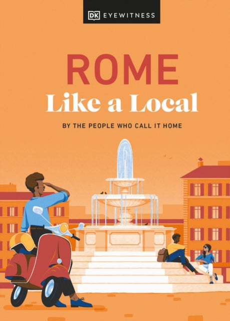 Rome Like A Local By The People Who Call It Home