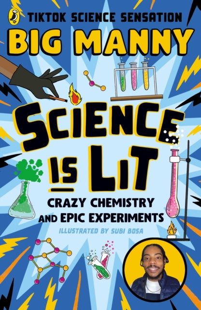 Science Is Lit Crazy Chemistry And Epic Experiments With Tiktok Science Sensation Big Manny