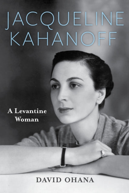 Jacqueline Kahanoff A Levantine Woman