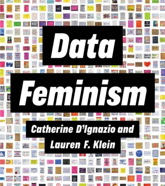 Binding: Hardcover
Description: Select Guide Rating
Title: Data Feminism
Author(s): Klein Lauren F.
Publisher: Mit Press Ltd
Barcode: 9780262044004
Pages: 328 Pages, 83 Color Illus.