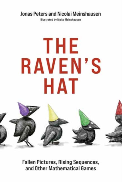 Meinshausen Nicolai - The Raven's Hat Fallen Pictures Rising Sequences And Other Mathematical Games - Paperback