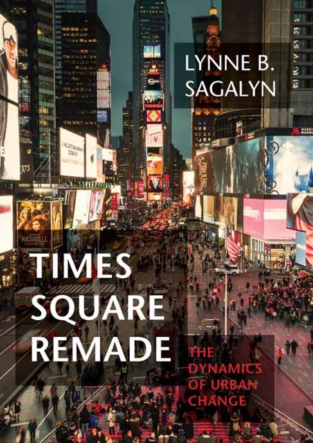 Binding: Hardcover
Title: Times Square Remade The Dynamics Of Urban Change
Author(s): Sagalyn Lynne B.
Publisher: Mit Press Ltd
Barcode: 9780262048545
Pages: 432 Pages, 91 Color Illus., 67 B&W Illus.
Publication Date: 10/10/2023
Category: Urban & Municipal Planning