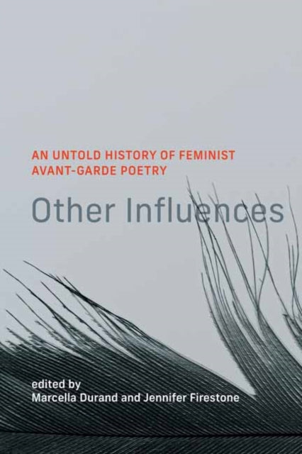 Binding: Hardcover
Description: A compelling collection of original essays on influence that restore a feminist avant - garde that includes women of colour queer and trans women.