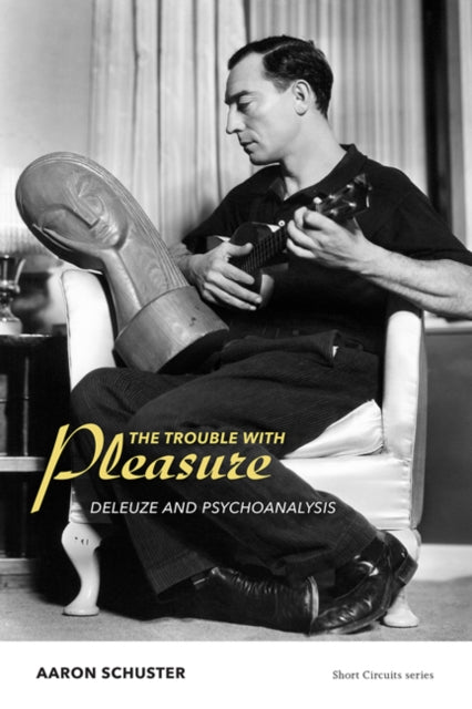 Schuster Aaron (Joubertstraat 12) - The Trouble With Pleasure Deleuze And Psychoanalysis - Paperback