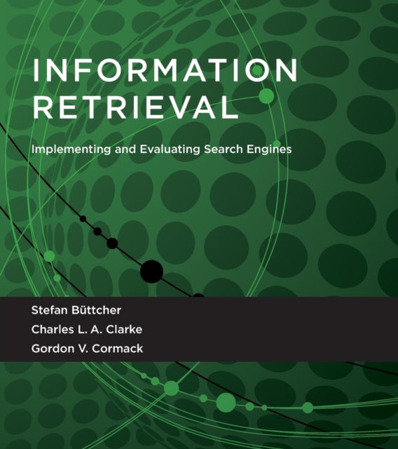 Binding: Paperback
Title: Information Retrieval Implementing And Evaluating Search Engines
Author(s): Cormack Gordon V.