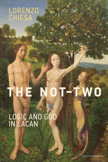 Chiesa Lorenzo (Director Genoa School Of Humanities) - The Not - Two Logic And God In Lacan - Paperback