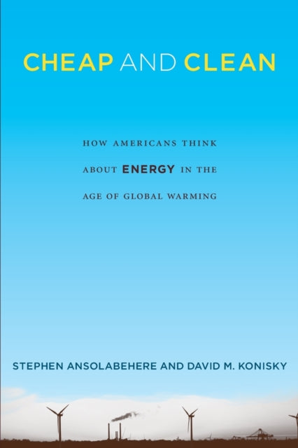 Binding: Paperback
Title: Cheap And Clean How Americans Think About Energy In The Age Of Global Warming
Author(s): Konisky David M.