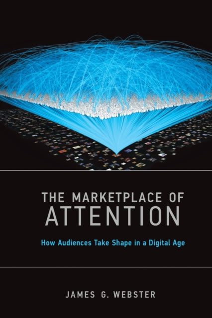 Binding: Paperback
Title: The Marketplace Of Attention How Audiences Take Shape In A Digital Age
Author(s): Webster James G.