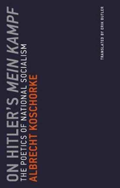 Binding: Paperback
Title: On Hitler's Mein Kampf The Poetics Of National Socialism
Author(s): Koschorke Albrecht (Professor Dr.