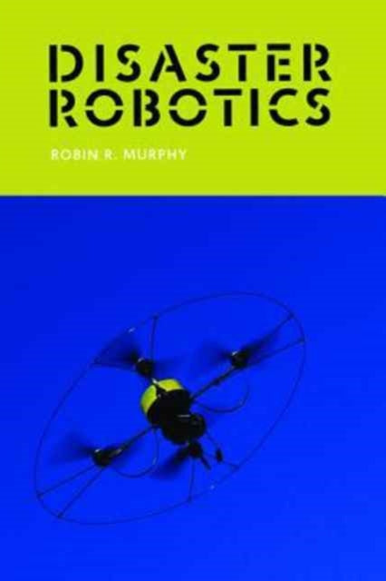 Binding: Paperback
Title: Disaster Robotics
Author(s): Murphy Robin R.