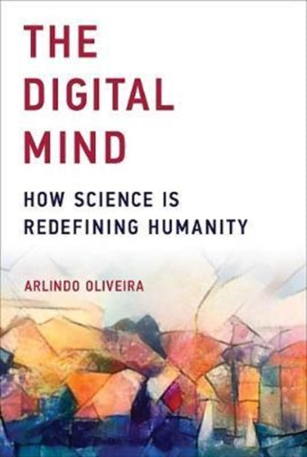 Binding: Paperback
Title: The Digital Mind How Science Is Redefining Humanity
Author(s): Oliveira Arlindo (Instituto Superior Tecnico)
Publisher: Mit Press Ltd
Barcode: 9780262535236
Pages: 340 Pages, 48 B&W Illus.