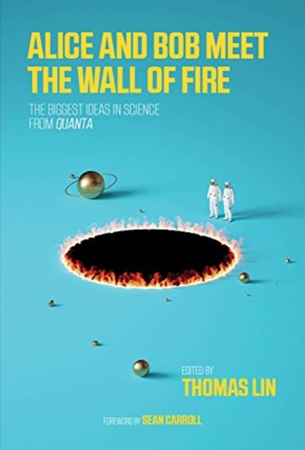 Mit Press Ltd - Alice And Bob Meet The Wall Of Fire A Collection Of The Best Quanta Science Stories - Paperback