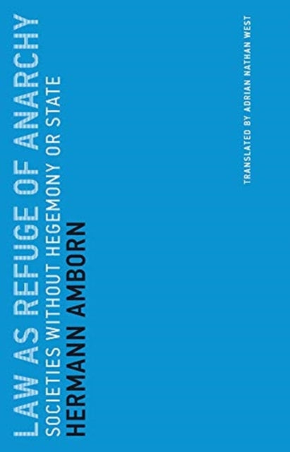Binding: Paperback
Description: Select Guide Rating
Title: Law As Refuge Of Anarchy Societies Without Hegemony Or State
Author(s): Amborn Hermann (Prof. Dr.
