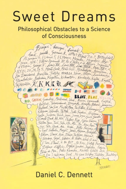 Binding: Paperback
Title: Sweet Dreams Philosophical Obstacles To A Science Of Consciousness
Author(s): Dennett Daniel C. (Professor Tufts University)
Publisher: Mit Press Ltd
Barcode: 9780262541916
Pages: 216 Pages, 3 Illus.