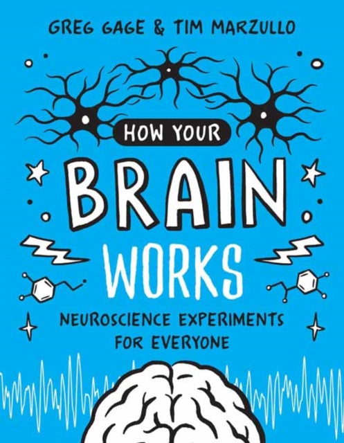 Marzullo Tim - How Your Brain Works A Step - By - Step Guide To Hands - On Neuroscience Experiments For Everyone - Paperback