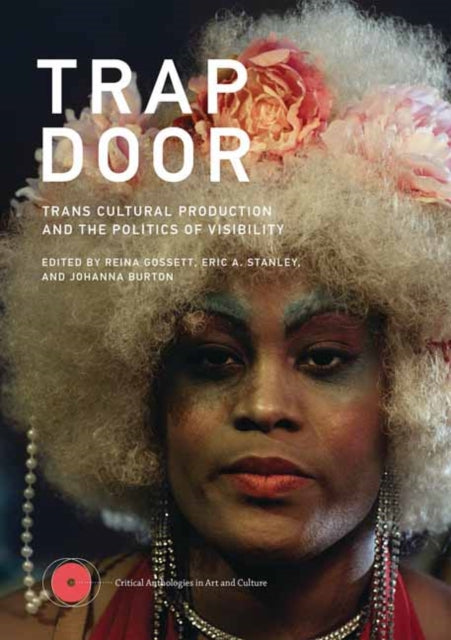 Binding: Paperback
Title: Trap Door Trans Cultural Production And The Politics Of Visibility
Author(s): Stanley Eric A.