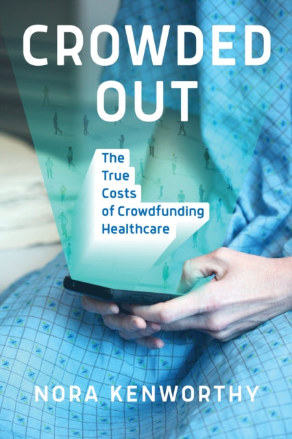Binding: Paperback
Description: An eye - opening investigation into charitable crowdfunding for healthcare in the United States and the consequences of allowing health care access to be decided by the digital crowd. Over the past decade charitable crowdfunding has exploded in popularity across the globe.