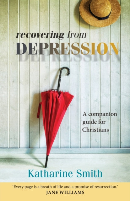 Smith Mrs Katharine - Recovering From Depression A Companion Guide For Christians - Paperback