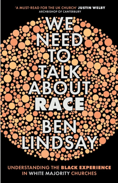 Lindsay Ben - We Need To Talk About Race Understanding The Black Experience In White Majority Churches - Paperback
