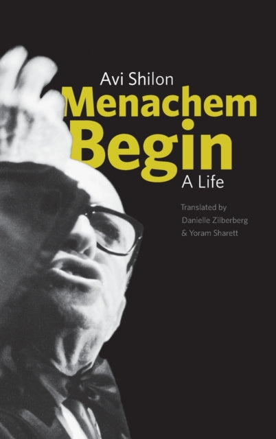 Shilon Avi - Menachem Begin A Life - Hardcover