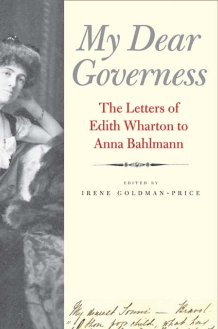 Yale University Press - My Dear Governess The Letters Of Edith Wharton To Anna Bahlmann - Hardcover