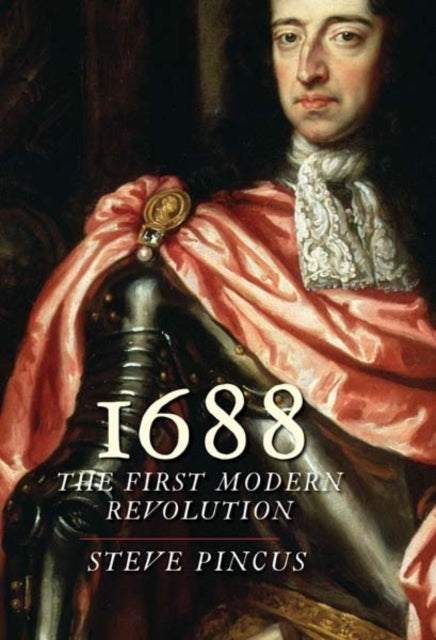Pincus Steve - 1688 The First Modern Revolution - Paperback