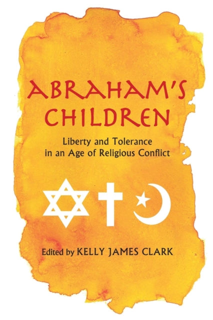 Yale University Press - Abraham's Children Liberty And Tolerance In An Age Of Religious Conflict - Paperback