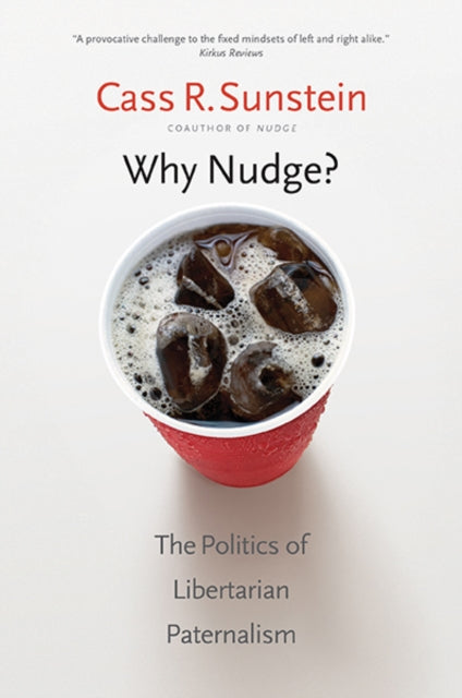 Binding: Paperback
Title: Why Nudge? The Politics Of Libertarian Paternalism
Author(s): Sunstein Cass R.
Publisher: Yale University Press
Barcode: 9780300212693
Pages: 208 Pages, 3 B-W Illus.
Publication Date: 4/28/2015
Series: The Storrs Lectures
Category: Behavioural Economics