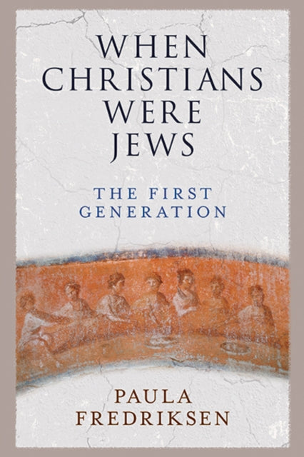 Fredriksen Paula - When Christians Were Jews The First Generation - Paperback