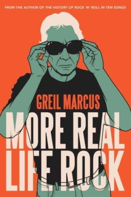 Marcus Greil - More Real Life Rock The Wilderness Years 2014 2021 - Hardcover