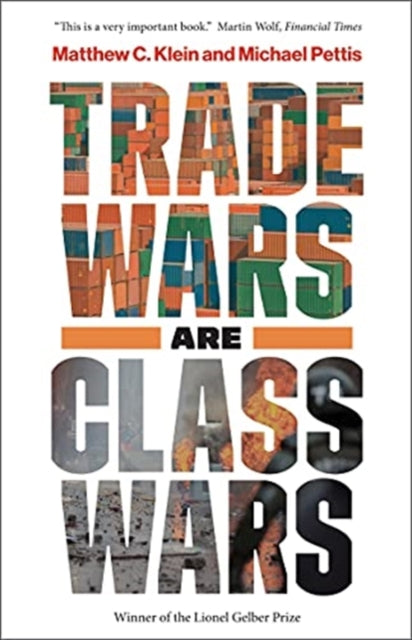 Pettis Michael - Trade Wars Are Class Wars How Rising Inequality Distorts The Global Economy And Threatens International Peace - Paperback