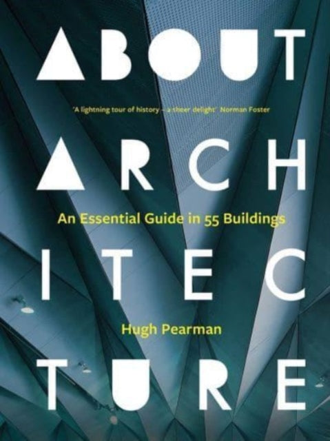 Pearman Hugh - About Architecture An Essential Guide In 55 Buildings - Hardcover