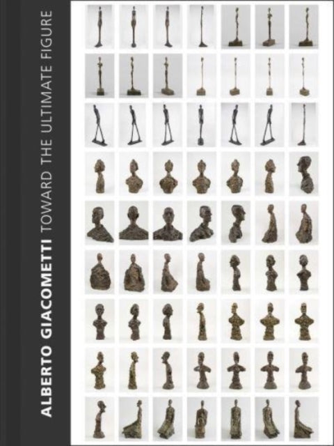 Yale University Press - Alberto Giacometti Toward The Ultimate Figure - Hardcover
