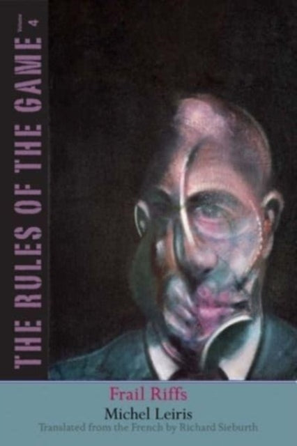 Leiris Michel - Frail Riffs The Rules Of The Game Volume 4 - Hardcover