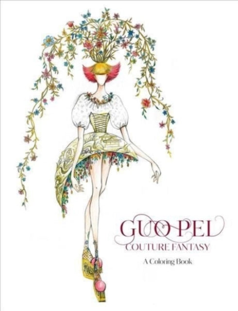 Legion Of Honor - Guo Pei Couture Fantasy: A Coloring Book - Paperback