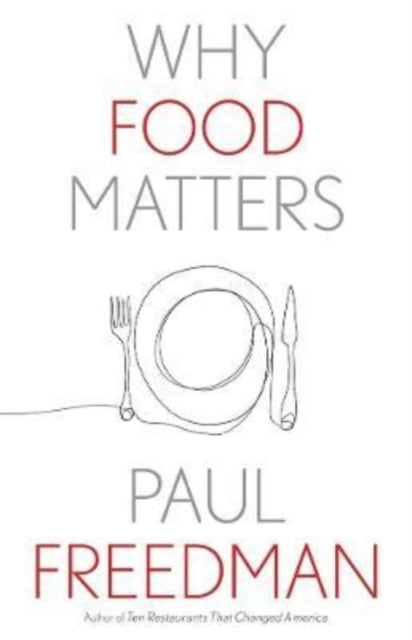 Freedman Paul - Why Food Matters - Paperback
