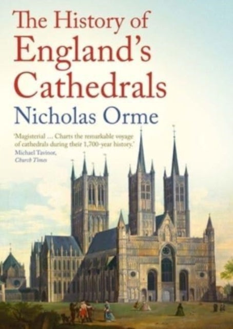 Orme Nicholas - The History Of England's Cathedrals - Paperback