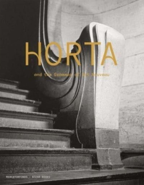 Yale University Press - Horta And The Grammar Of Art Nouveau - Hardcover