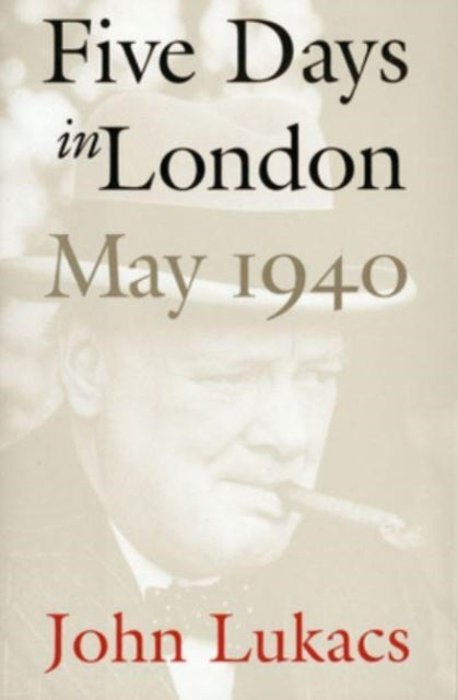Lukacs John - Five Days In London May 1940 - Paperback