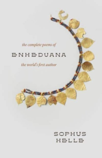 Helle Sophus - Enheduana The Complete Poems Of The World's First Author - Paperback
