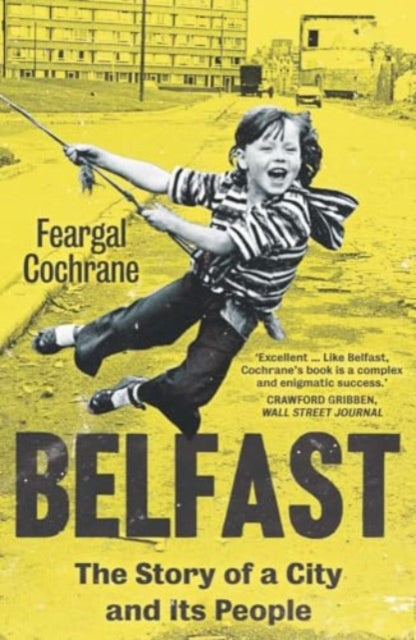 Cochrane Feargal - Belfast The Story Of A City And Its People - Paperback